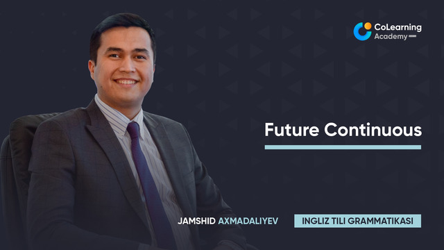 Ingliz tili grammatikasi – 14. Future continuous