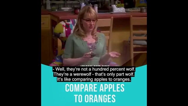 01 – Idiom – Compare apples to oranges