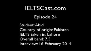 IELTSCast Episode 24 – Abid – Band 7.5
