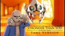 Stronger Than You – Genocide Remix- (Sans version)(Undertale)