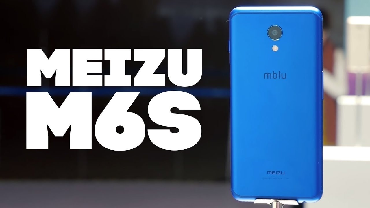 MEIZU M6S — предварительный обзор бюджетника с экраном 18:9