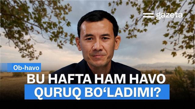 O‘zbekistonda 21−27-sentabr kunlari ob-havo qanday bo‘ladi? | GAZETA