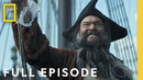 Inside Blackbeard’s Rise (Full Episode) | Pirates: Behind the Legends | National Geographic