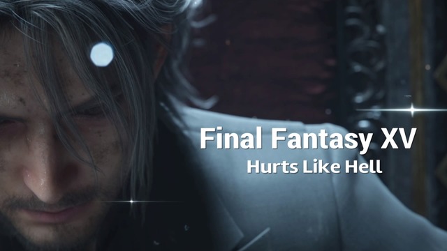Final Fantasy XV Hurts Like Hell [GMV]