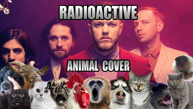 Imagine Dragons – Radioactive (Animal Cover)