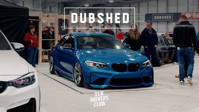 Dubshed 2019 Official Film – ILB Drivers Club