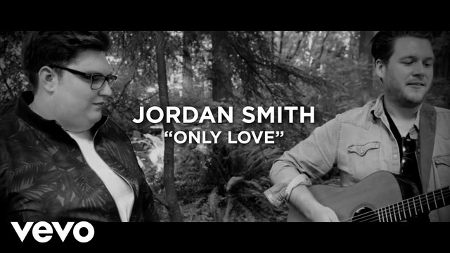Jordan Smith – Only Love (Official Acoustic Video 2018!)