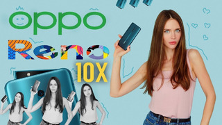 Oppo Reno 10X: длинней, чем твой Хуавей, еще и с моторчиком