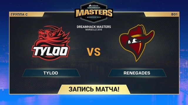 Tyloo vs Renegades – DreamHack Marceille – de mirage [SleepSomeWhile, Smile]