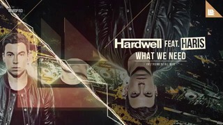 Hardwell feat. Haris – What We Need (Instrumental Mix)