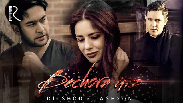 Dilshod Otashxon – Bechora qiz (Official Video 2019!)