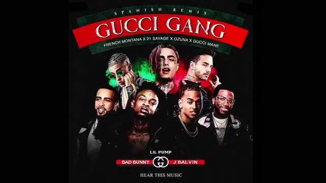 Lil Pump – Gucci Gang ft. Bad Bunny, Gucci Mane, J Balvin, Ozuna, French Montana, 21 Savage