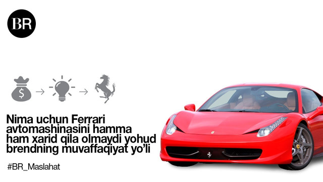 Nima uchun Ferrari avtomashinasini hamma ham xarid qila olmaydi yohud brendning muvaffaqiyat yo’li