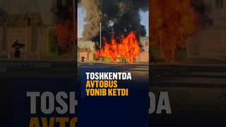 Toshkentda Aftobus yonib ketdi