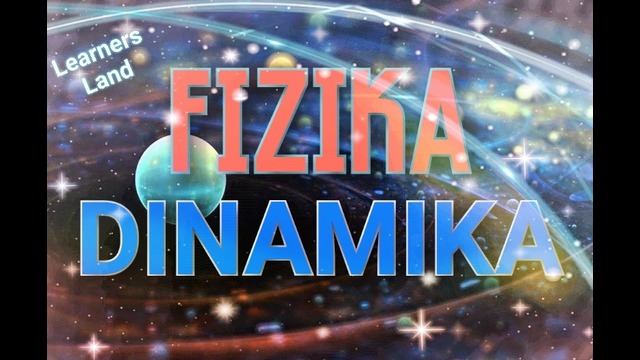 Fizika. Akt-2. Dinamika. Intro