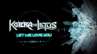 Kobra and The Lotus – Let Me Love You (Official Lyric Video 2018)