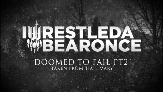 Iwrestledabearonce – Doomed To Fail Pt 2