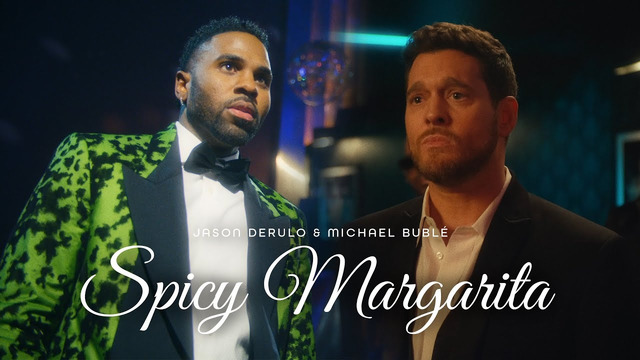Jason Derulo & Michael Bublé – Spicy Margarita (Official Music Video)