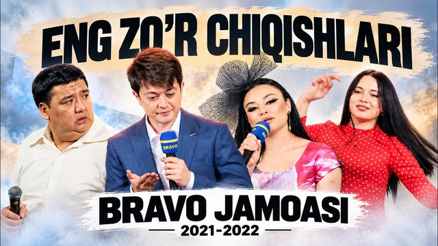 Bravo jamoasi – Eng zo’r chiqishlari (2021-2022)