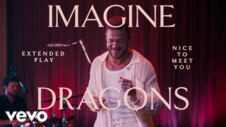 Imagine Dragons – Nice to Meet You (Live) | Vevo Extended Play