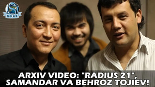 Архив видео: «Радиус 21», Самандар ва Беҳзод Тожиев