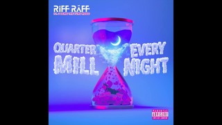 RiFF RAFF ft. J Dawg The Yung Hogg – Quarter Mill Every Night