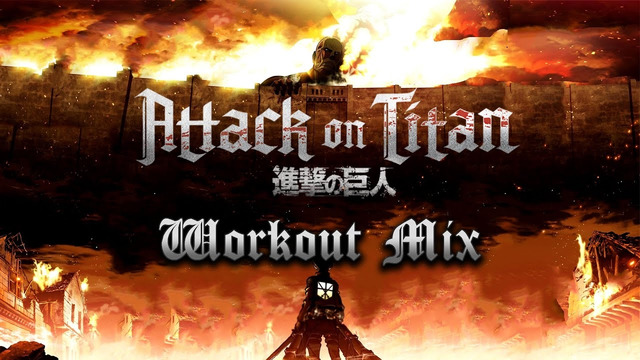 Attack on Titan – Epic Workout Mix