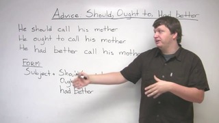Grammar – giving advice – should, ought to, had better