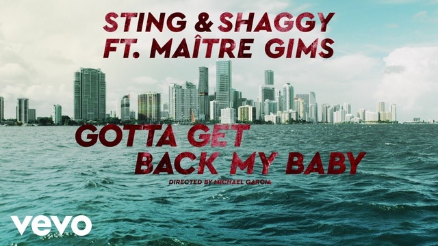 Maître Gims & Sting, Shaggy – Gotta Get Back My Baby (Official Video 2018!)