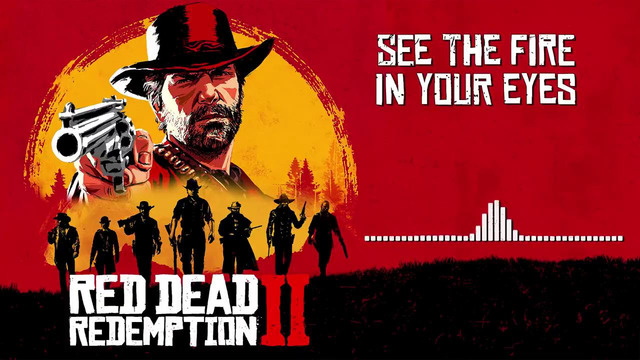 Red Dead Redemtion II – See The Fire In Your Eyes