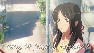 Kimi No Na WaJust a dream