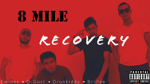 8 Mile (Emines, O-Gust, Drunkiddy, Brillee) – Recovery (Official Edition)