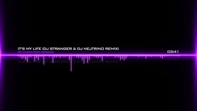Dr Alban feat. Adriana – It’s My Life (DJ Stranger & DJ Nejtrino Remix)