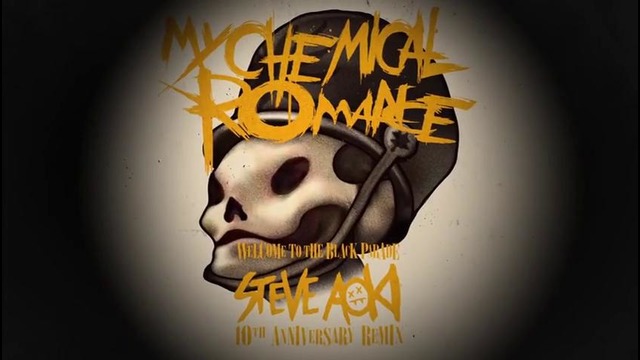 My Chemical Romance – Welcome to the Black Parade (Steve Aoki 10th Anniversary Remix)