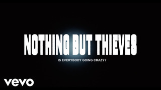 Nothing But Thieves – Is Everybody Going Crazy (Official Video 2020!)