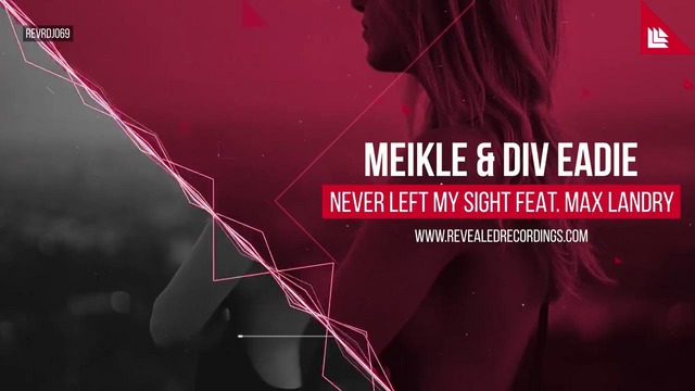 Meikle & Div Eadie feat. Max Landry – Never Left My Sight