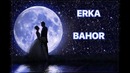 Марзия Эрка Баҳор – СИЗни ким деб атай