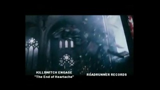 Killswitch Engage – The End of Heartache (Music Video)