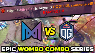 What you expect from og vs nigma – epic wombo combo series ft. rampage – gamers without borders