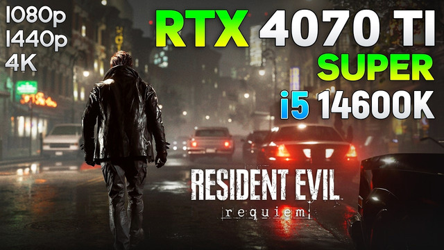 Resident Evil Requiem – RTX 4070 Ti SUPER | 1080p | 1440p | 4K