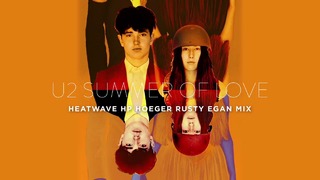 U2 – Summer Of Love (Heatwave HP Hoeger Rusty Egan Remix)