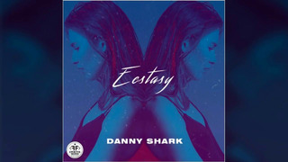 Danny Shark – Ecstasy