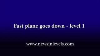 Fast plane goes down – level 1
