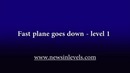 Fast plane goes down – level 1