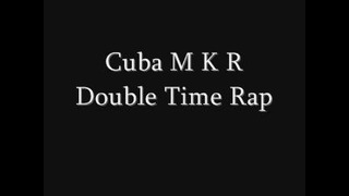 Rap Double Time Cuba M K R
