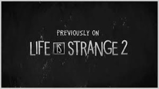 Previously on Life is Strange 2 – Episode 1-2