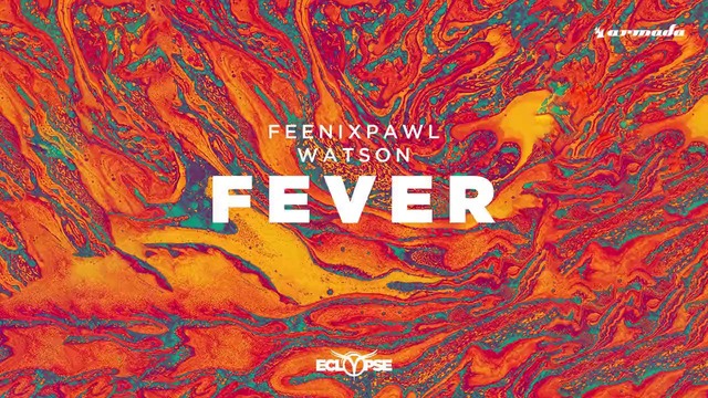 Feenixpawl & Watson – Fever