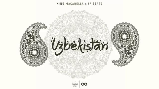 King Macarella x IP Beats – Uzbekistan
