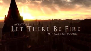 Aviators – Let There Be Fire (feat.Miracle of Sound)(Dark Souls Song Symphonic Rock)