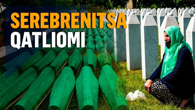 Tarixning ayanchli hodisasi: Srebrenitsada musulmonlar qirg‘ini